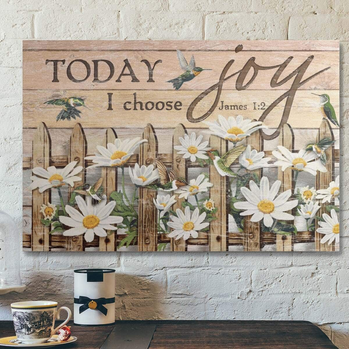 Today I Choose Joy Posters Daisy And Hummingbird Canvas Wall Art Today I Choose Joy Posters Daisy And Hummingbird Canvas Wall Art