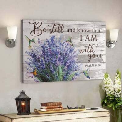 Bible Verse Bellflowers And Hummingbird Be Still And Know That I Am With You Canvas Wall Art