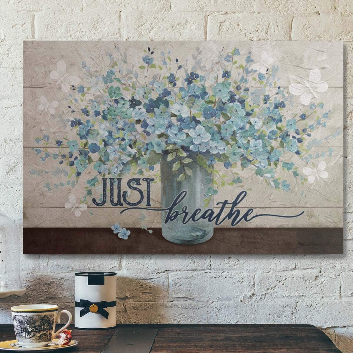 Bible Verse Beautiful Flower Just Breathe Canvas Wall Art