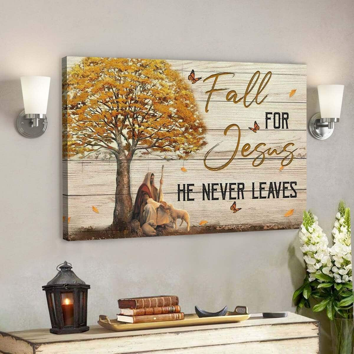 God Jesus Autumn Christian Fall For Jesus He Never Leaves Canvas Wall Art