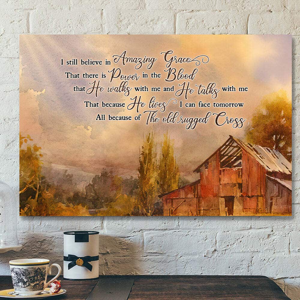Jesus Scripture I Still Believe In Amazing Grace Christian Canvas Wall Art Jesus Scripture I Still Believe In Amazing Grace Christian Canvas Wall Art