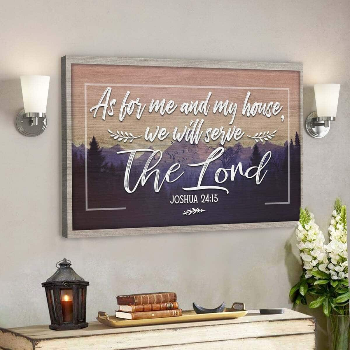 Bible Verse Joshua 2514 Kjv As For Me And My House We Will Serve The Lord Scripture Canvas Wall Art