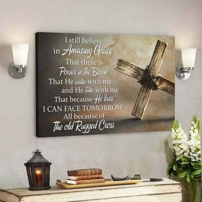 God Bible Verse Special Cross Christian I Still Believe In Amazing Grace Scripture Canvas Wall Art