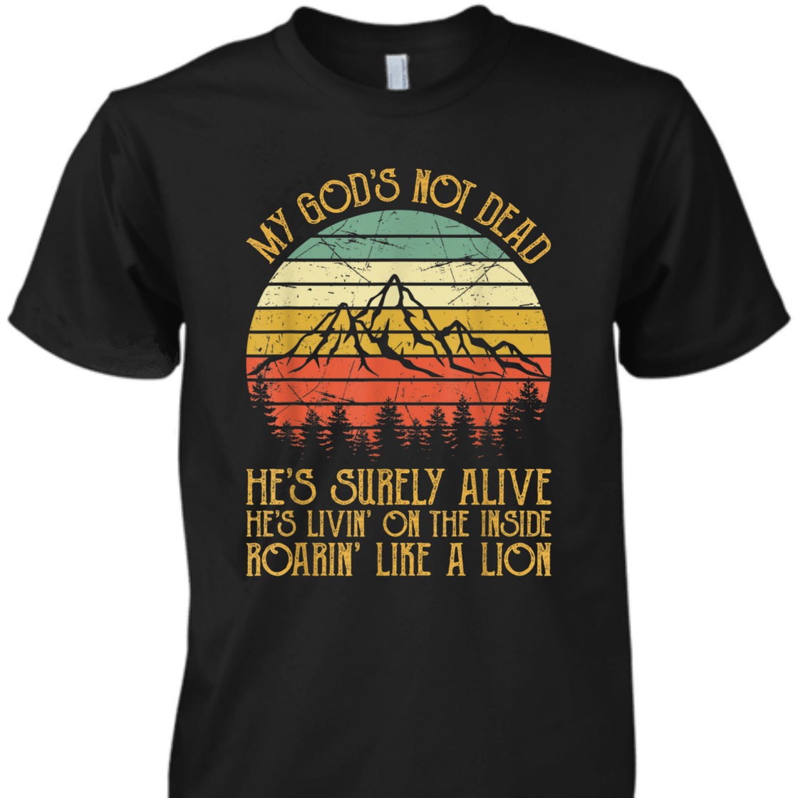 Vintage T-Shirt My God Is Not Dead He's Surely Alive Roaring Like A Lion