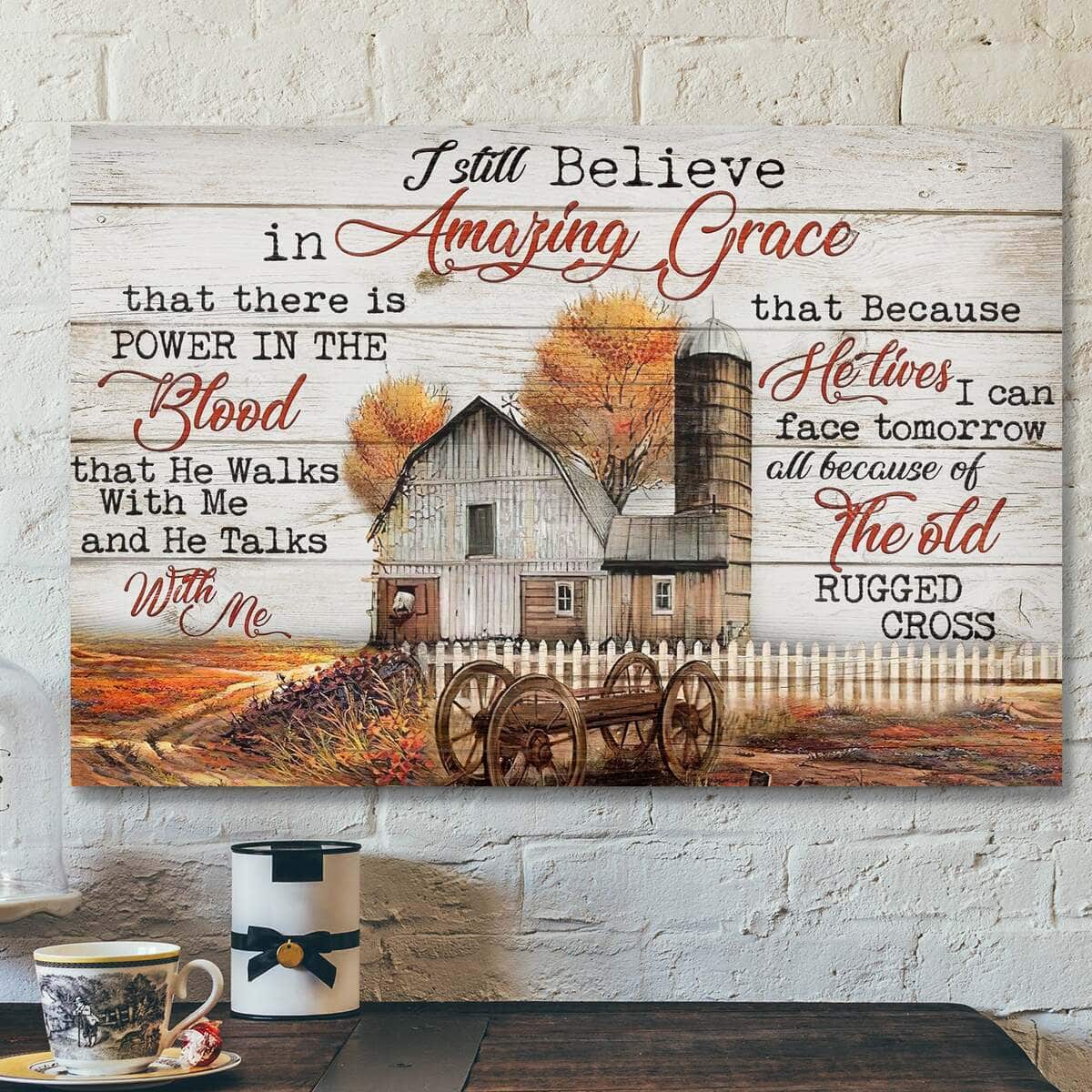 Bible Verse I Still Believe In Amazing Grace Christian Faith Scripture Canvas Wall Art Bible Verse I Still Believe In Amazing Grace Christian Faith Scripture Canvas Wall Art