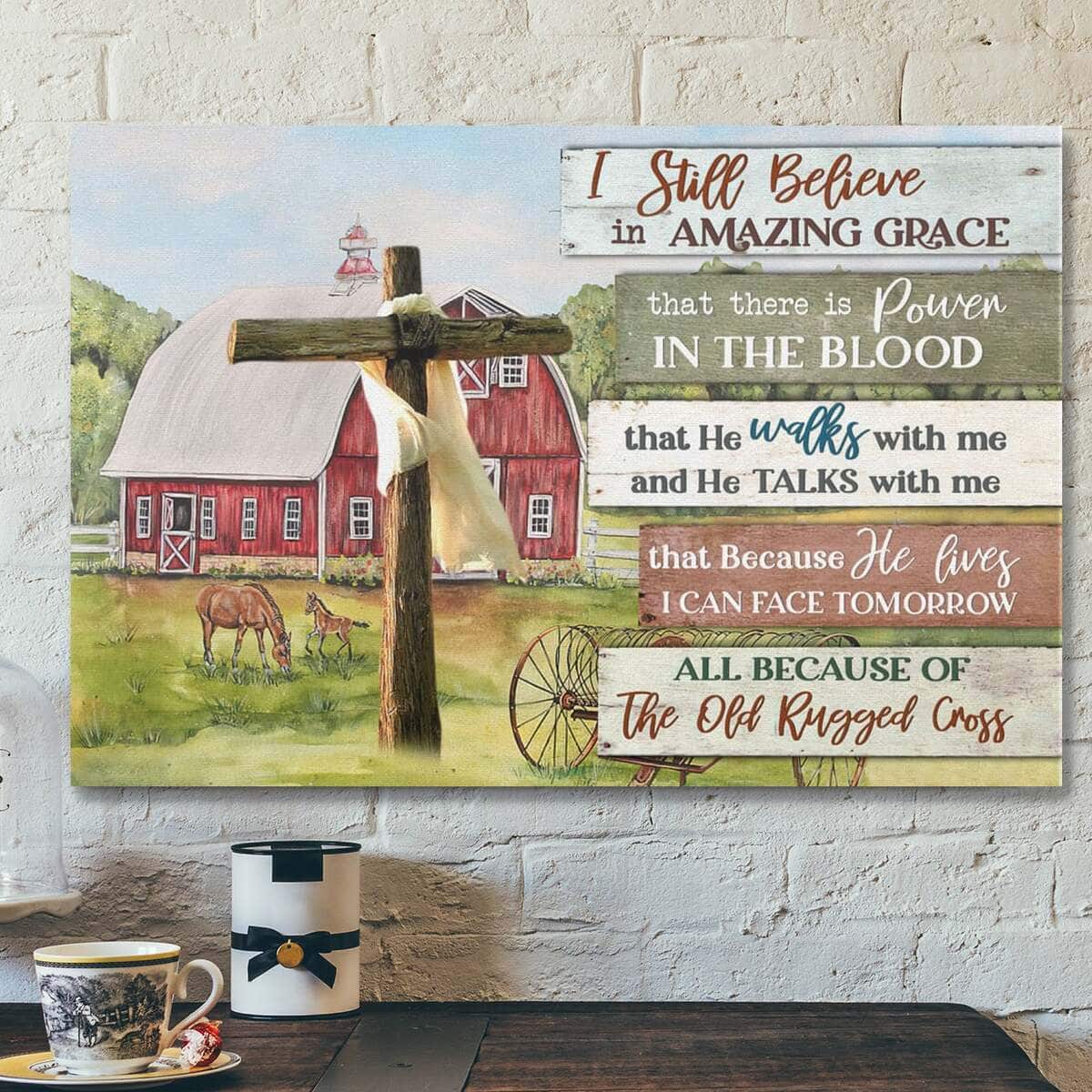 Bible Verse I Still Believe In Amazing Grace Farmhouse Style Scripture Canvas Wall Art Bible Verse I Still Believe In Amazing Grace Farmhouse Style Scripture Canvas Wall Art