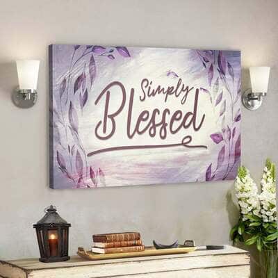 Bible Verse Simply Blessed Scripture Canvas Wall Art Bible Verse Simply Blessed Scripture Canvas Wall Art