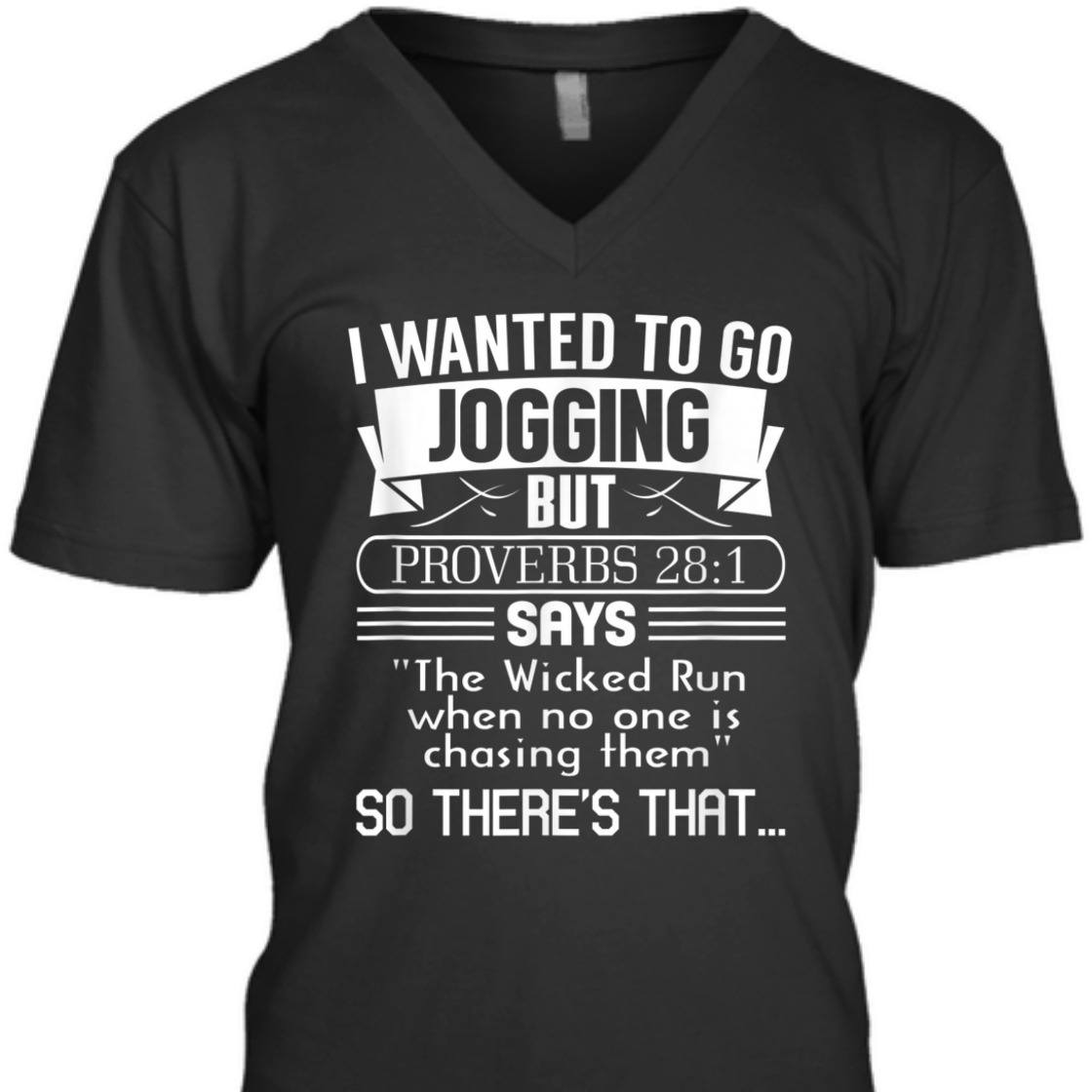 I Wanted To Go Jogging But Proverbs 28:1 Funny Christian T-Shirt I Wanted To Go Jogging But Proverbs 28:1 Funny Christian T-Shirt