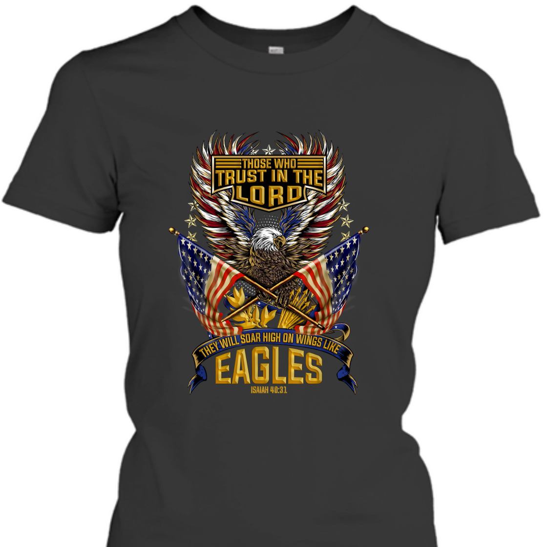 Soar On Wings Like Eagles T-Shirt Christian Patriotic With American Flag 4th Of July Soar On Wings Like Eagles T-Shirt Christian Patriotic With American Flag 4th Of July