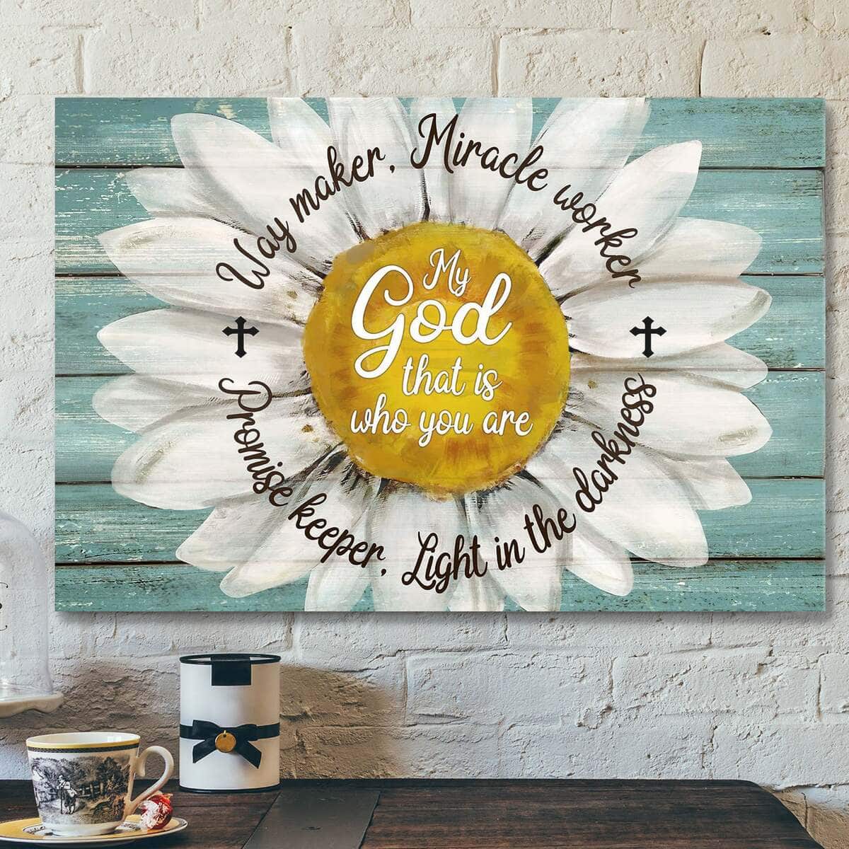 Beautiful Daisy My God That Is Who You Are Bible Verse Scripture Canvas Wall Art