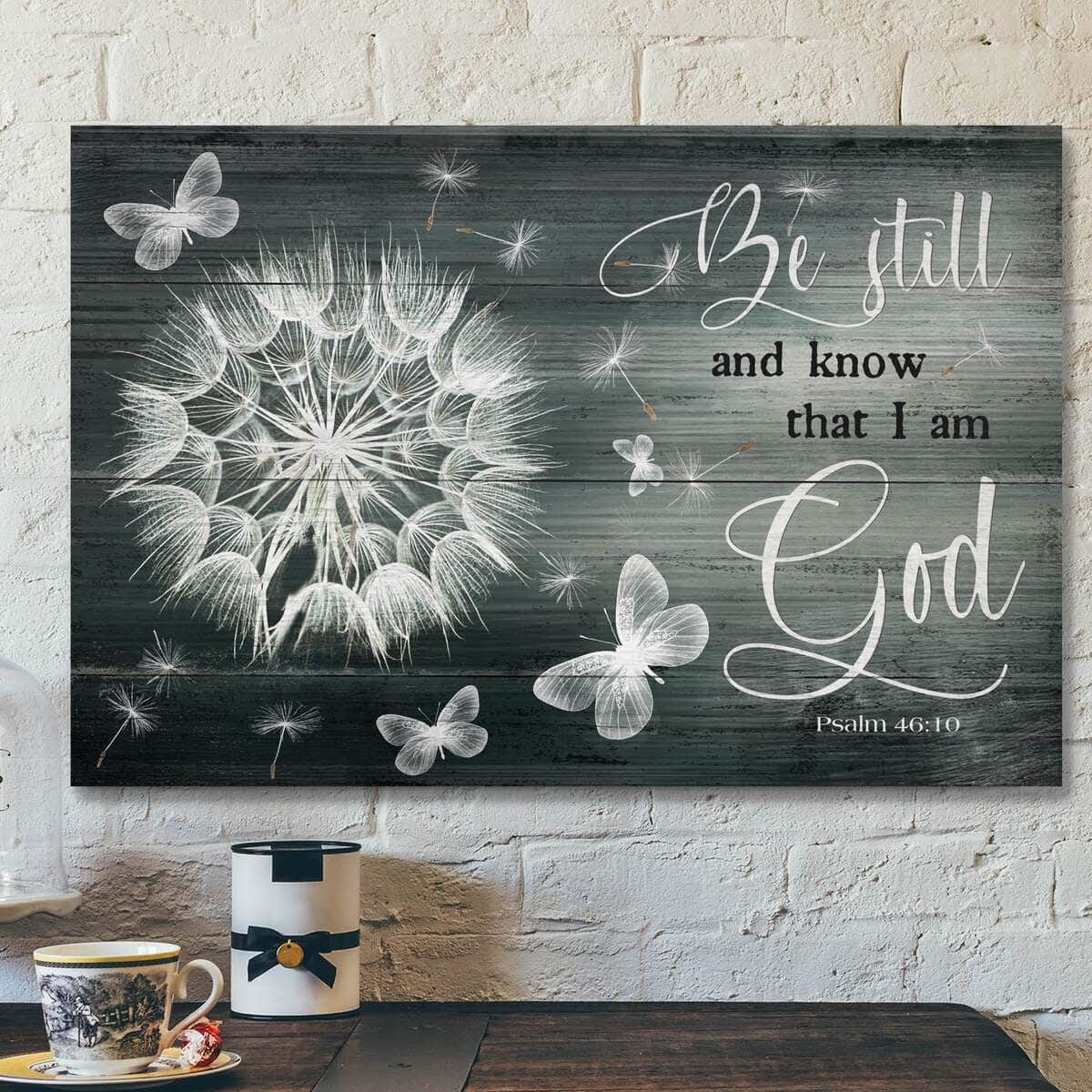 Bible Verse Dandelion And Butterfly Be Still And Know That I Am God Scripture Canvas Wall Art Bible Verse Dandelion And Butterfly Be Still And Know That I Am God Scripture Canvas Wall Art
