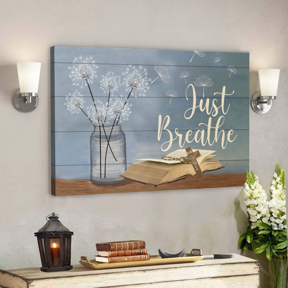 Bible Verse Just Breathe Flower In Vase Cross On Bible Scripture Canvas Wall Art