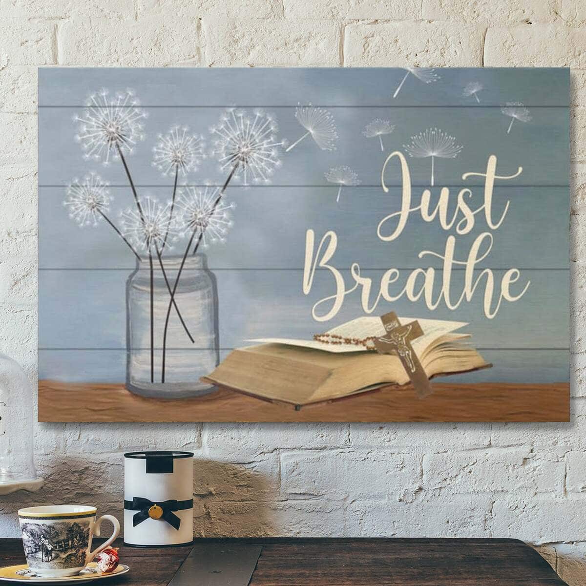 Bible Verse Just Breathe Flower In Vase Cross On Bible Scripture Canvas Wall Art