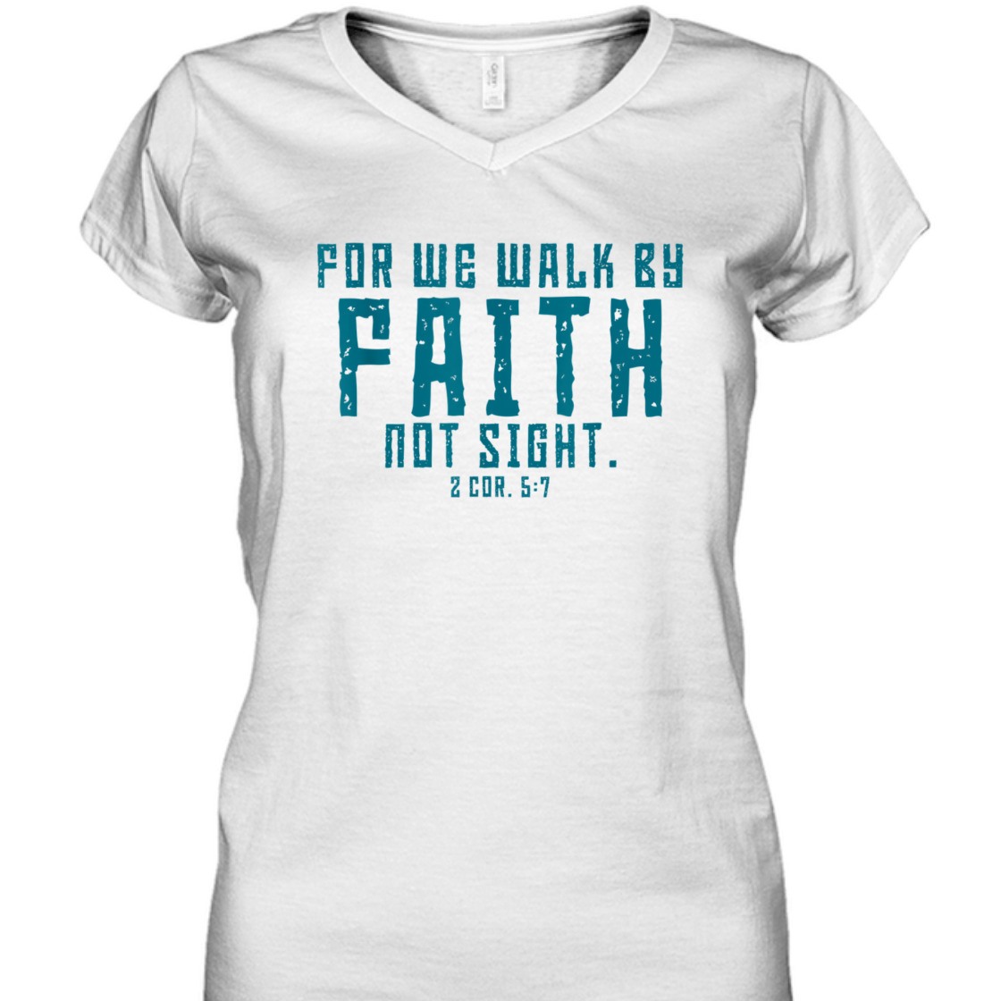 For We Walk By Faith Not Sight 2 Corinthians 57 T-Shirt For We Walk By Faith Not Sight 2 Corinthians 57 T-Shirt