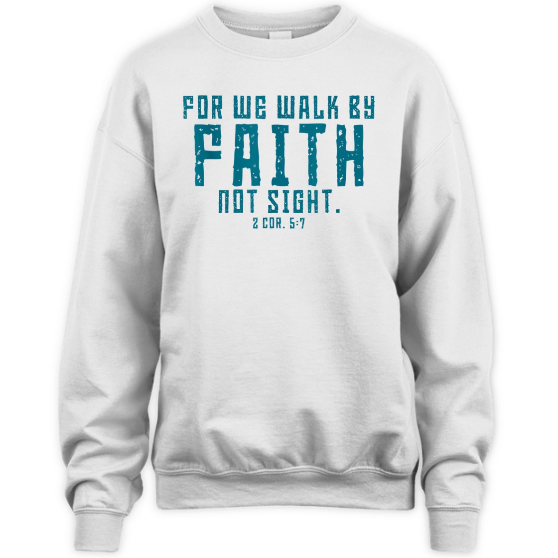 For We Walk By Faith Not Sight 2 Corinthians 57 T-Shirt For We Walk By Faith Not Sight 2 Corinthians 57 T-Shirt