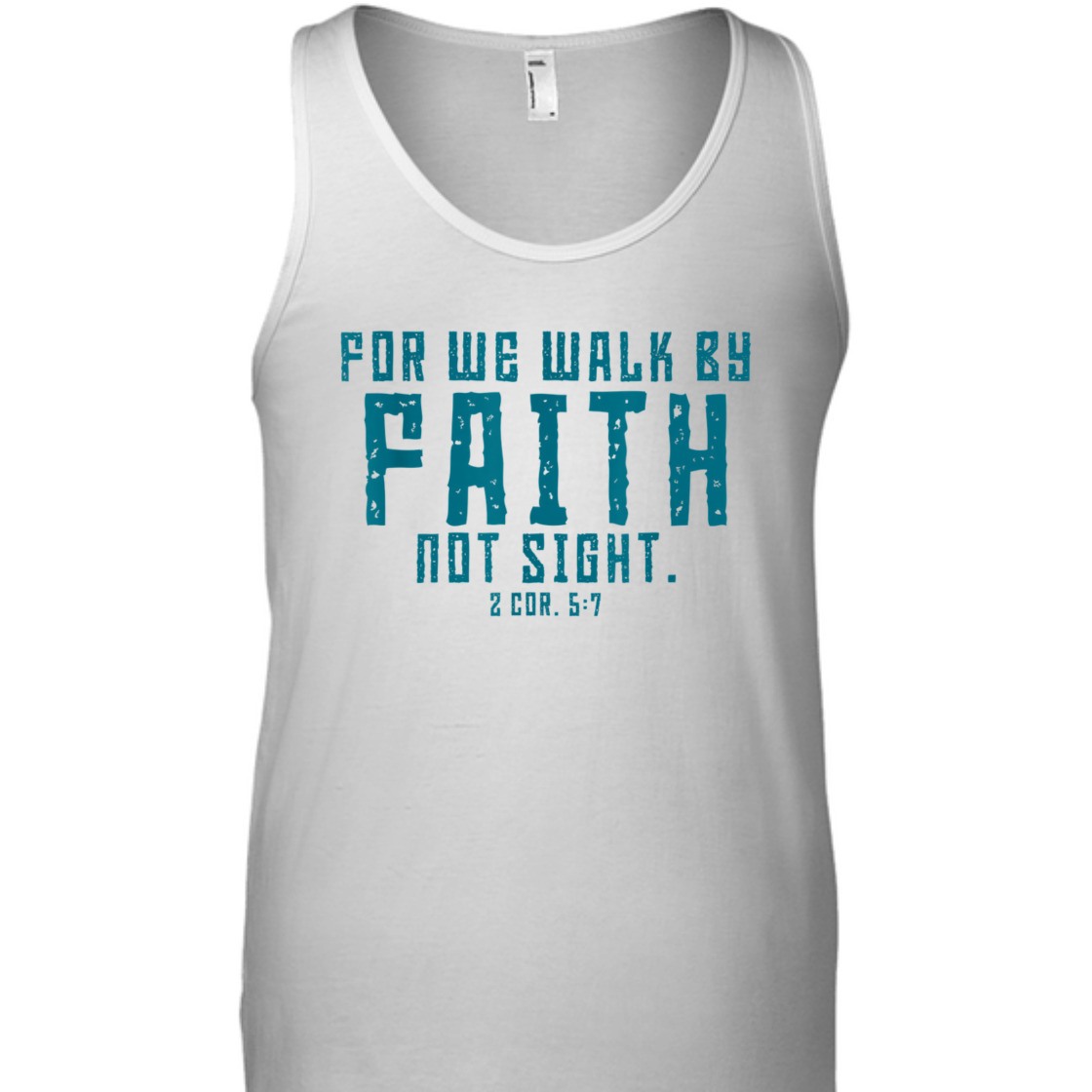 For We Walk By Faith Not Sight 2 Corinthians 57 T-Shirt For We Walk By Faith Not Sight 2 Corinthians 57 T-Shirt