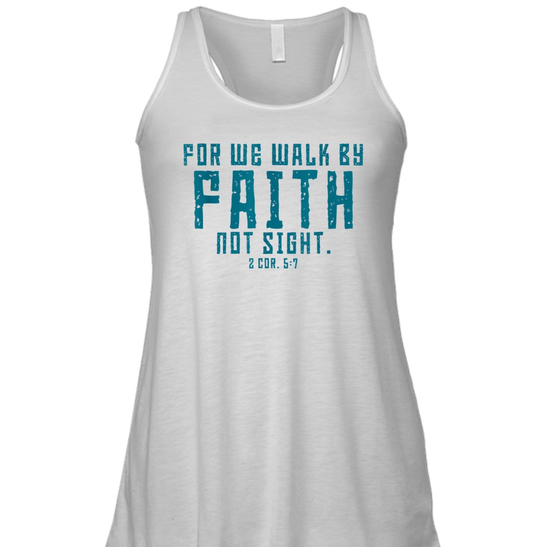 For We Walk By Faith Not Sight 2 Corinthians 57 T-Shirt For We Walk By Faith Not Sight 2 Corinthians 57 T-Shirt