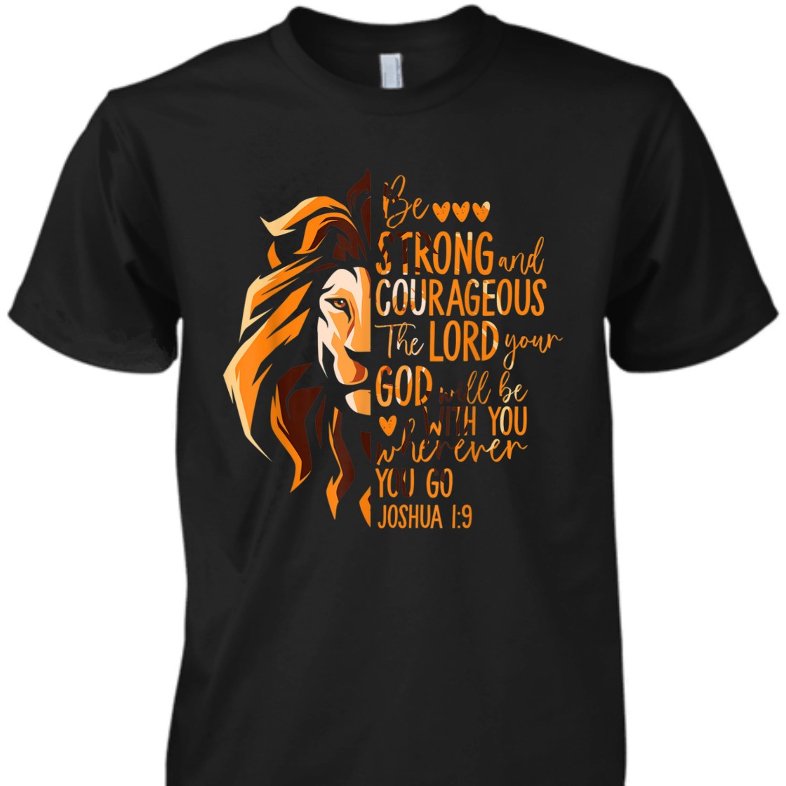 Bible Verse T-Shirt Be Strong and Courageous God Will Be With You Whenever You Go Bible Verse T-Shirt Be Strong and Courageous God Will Be With You Whenever You Go