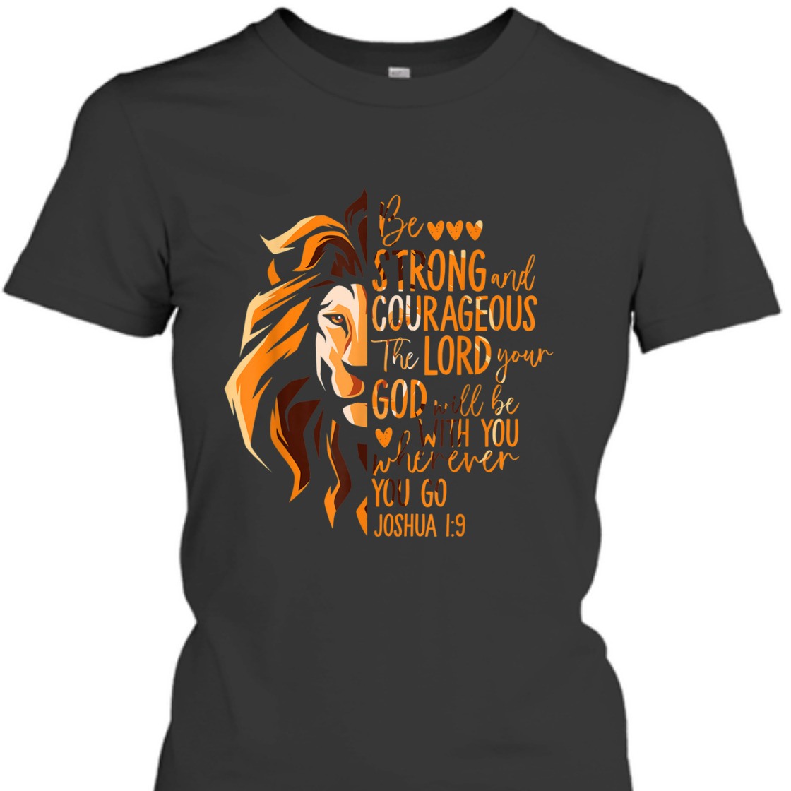 Bible Verse T-Shirt Be Strong and Courageous God Will Be With You Whenever You Go Bible Verse T-Shirt Be Strong and Courageous God Will Be With You Whenever You Go