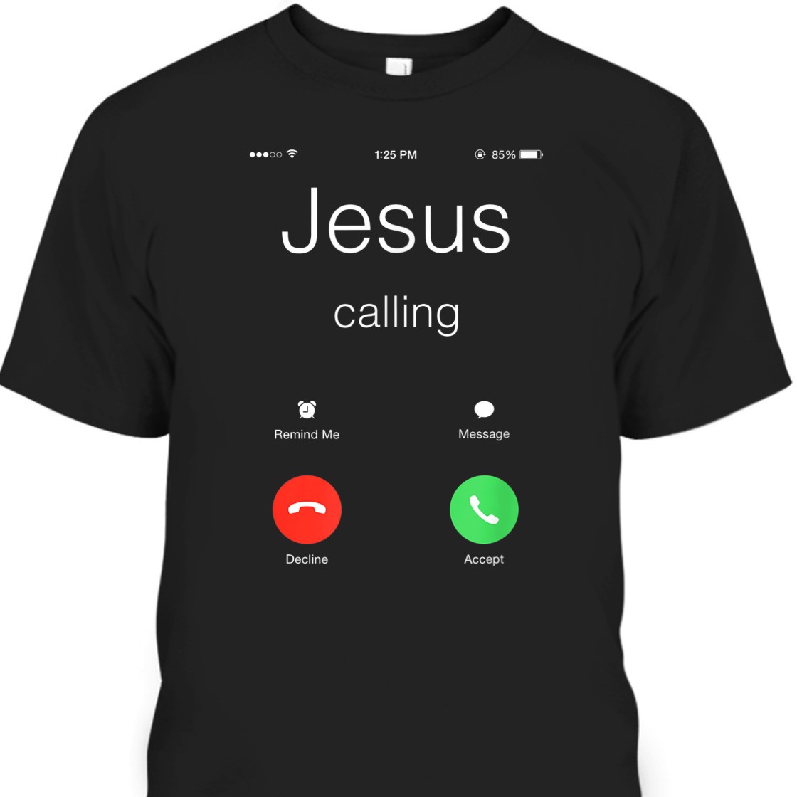 Jesus Is Calling Funny Christian T-Shirt For Jesus Lovers