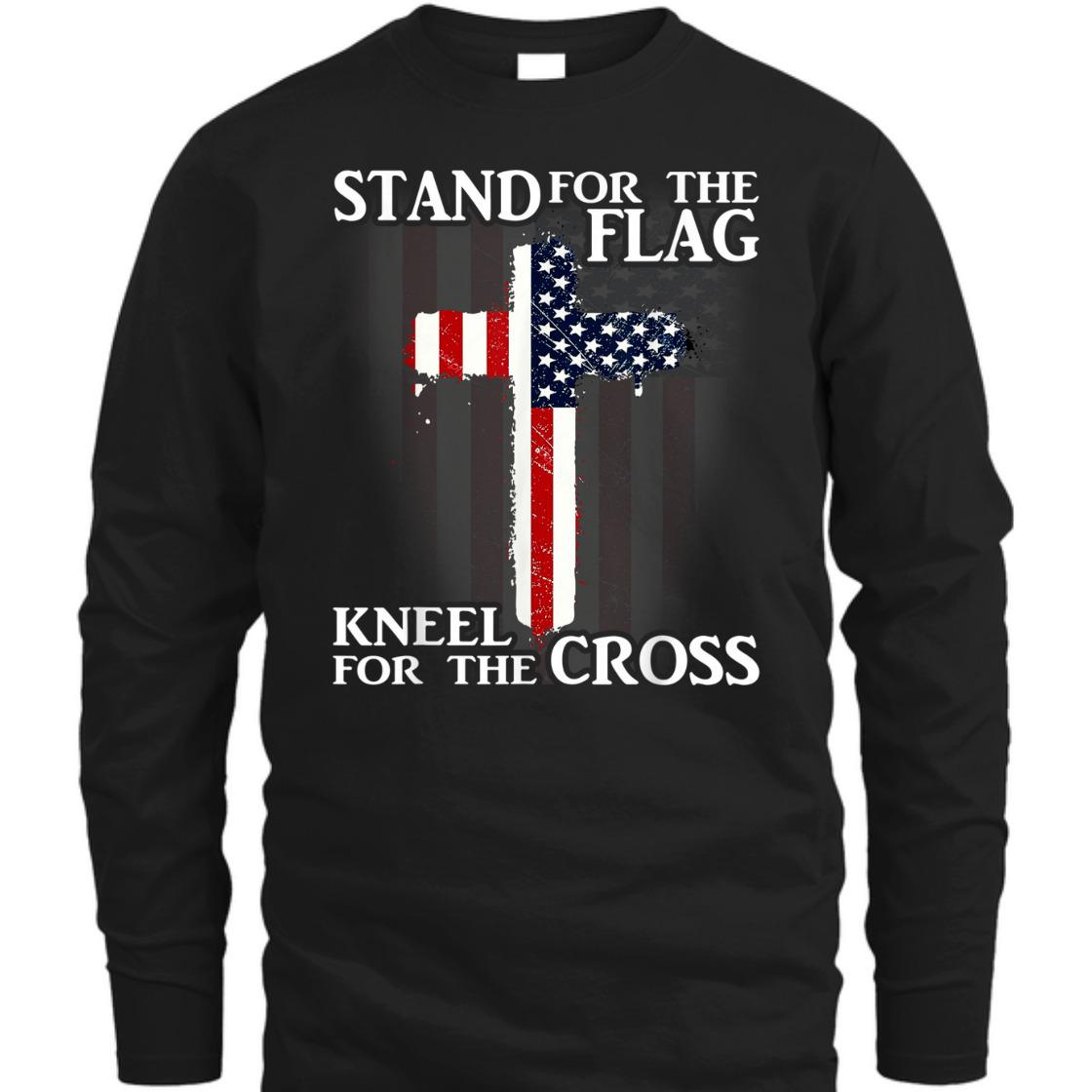Stand For The Flag Kneel For The Cross US Patriotic T-Shirt Stand For The Flag Kneel For The Cross US Patriotic T-Shirt
