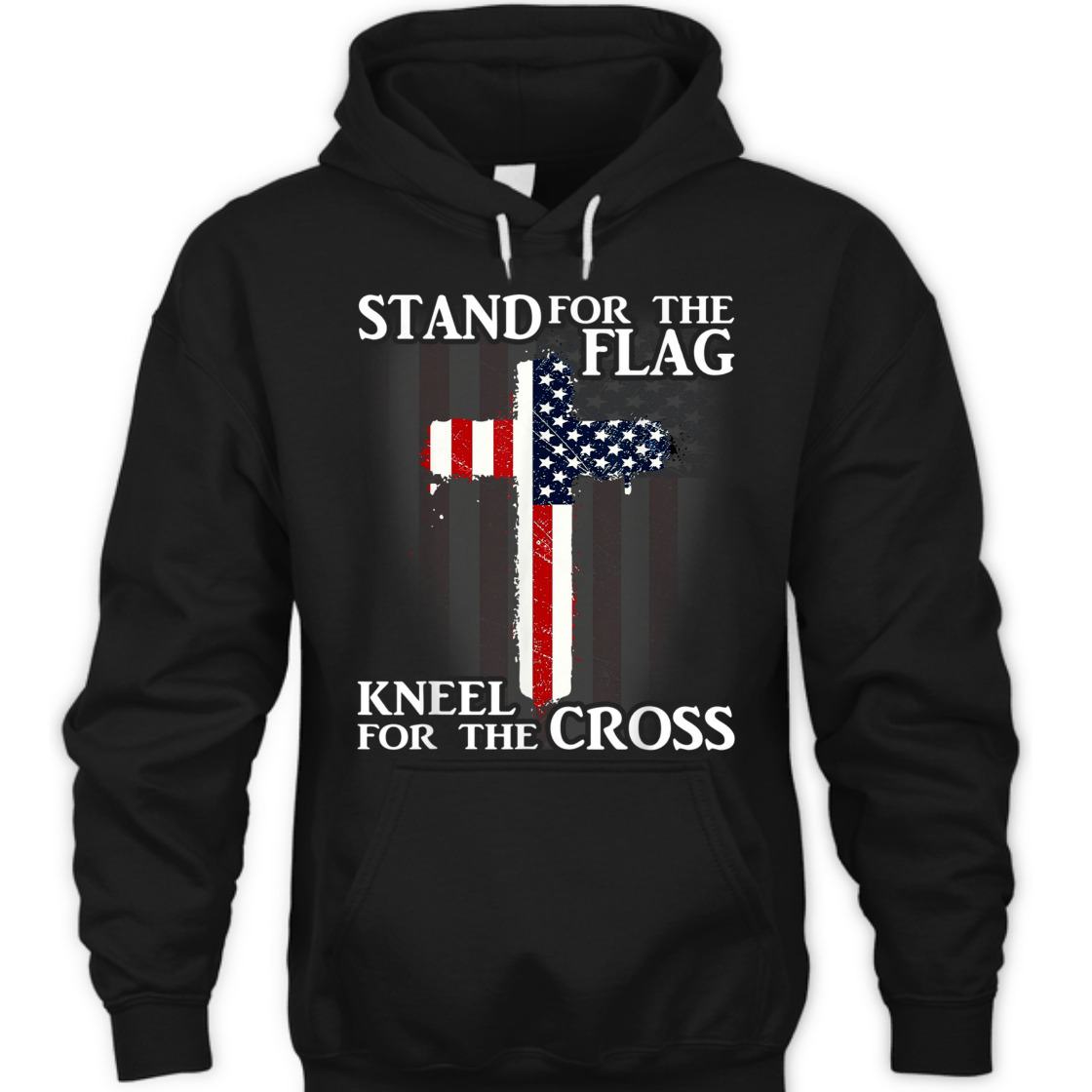 Stand For The Flag Kneel For The Cross US Patriotic T-Shirt Stand For The Flag Kneel For The Cross US Patriotic T-Shirt