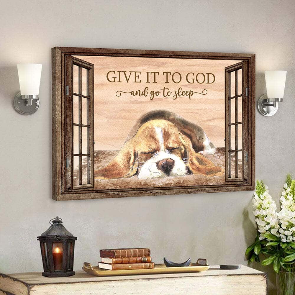 Give It To God And Go To Sleep Dog Lovers Bible Verse Scripture Canvas Wall Art