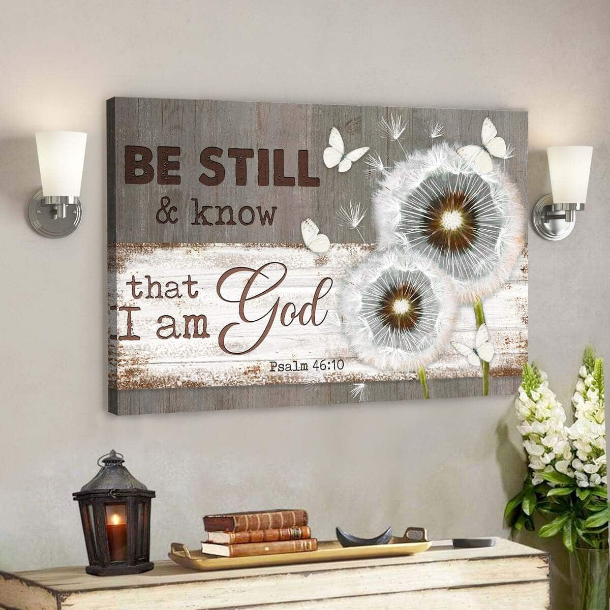 Dandelion And Butterflies Be Still And Know That I Am God Bible Verse Scripture Canvas Wall Art Dandelion And Butterflies Be Still And Know That I Am God Bible Verse Scripture Canvas Wall Art