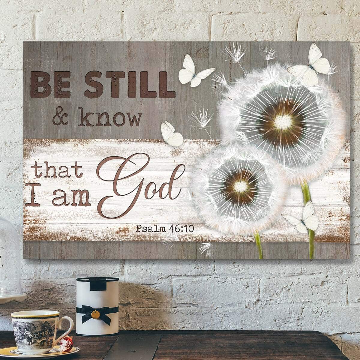 Dandelion And Butterflies Be Still And Know That I Am God Bible Verse Scripture Canvas Wall Art Dandelion And Butterflies Be Still And Know That I Am God Bible Verse Scripture Canvas Wall Art
