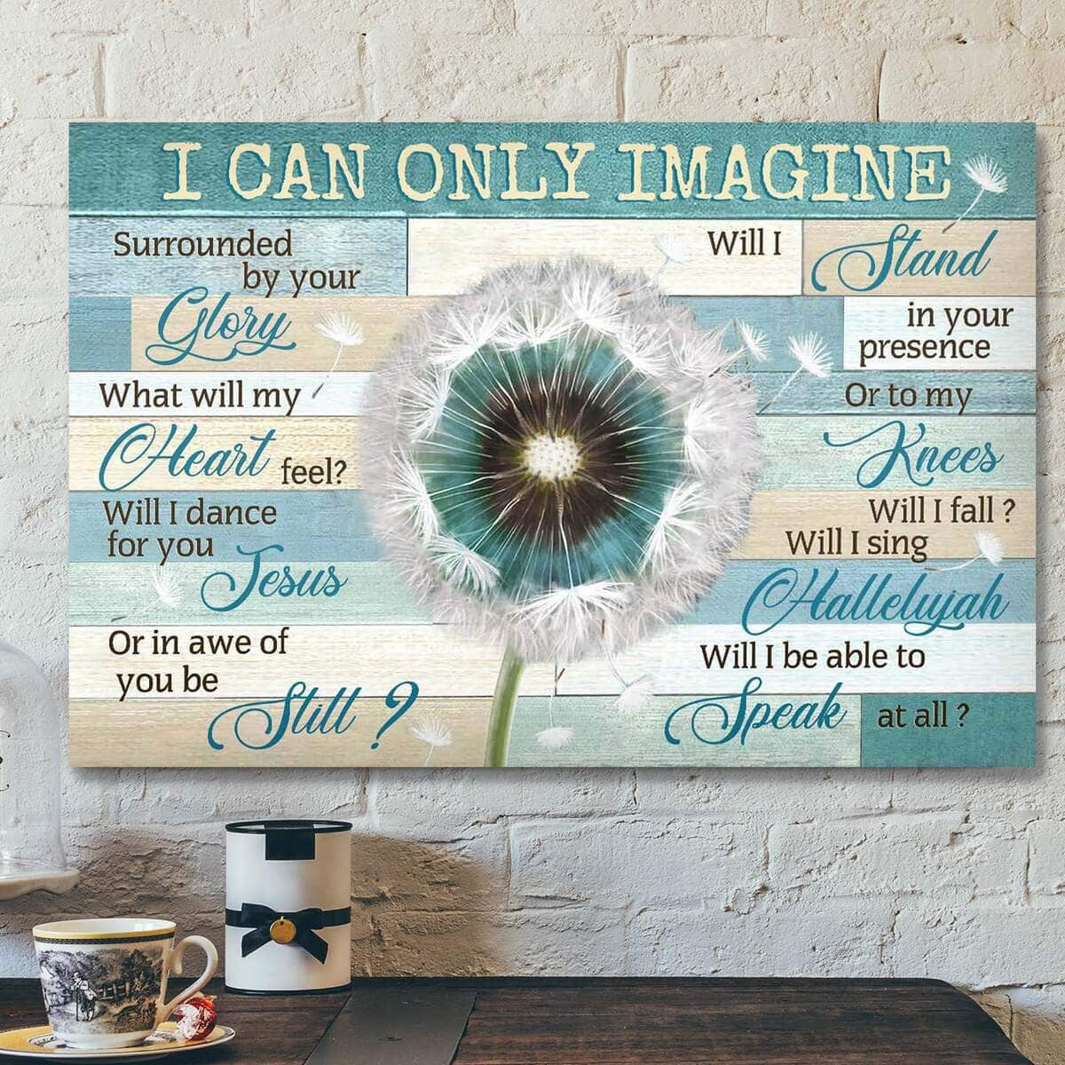 Dandelion On Green Background I Can Only Imagine Bible Verse Scripture Canvas Wall Art Dandelion On Green Background I Can Only Imagine Bible Verse Scripture Canvas Wall Art