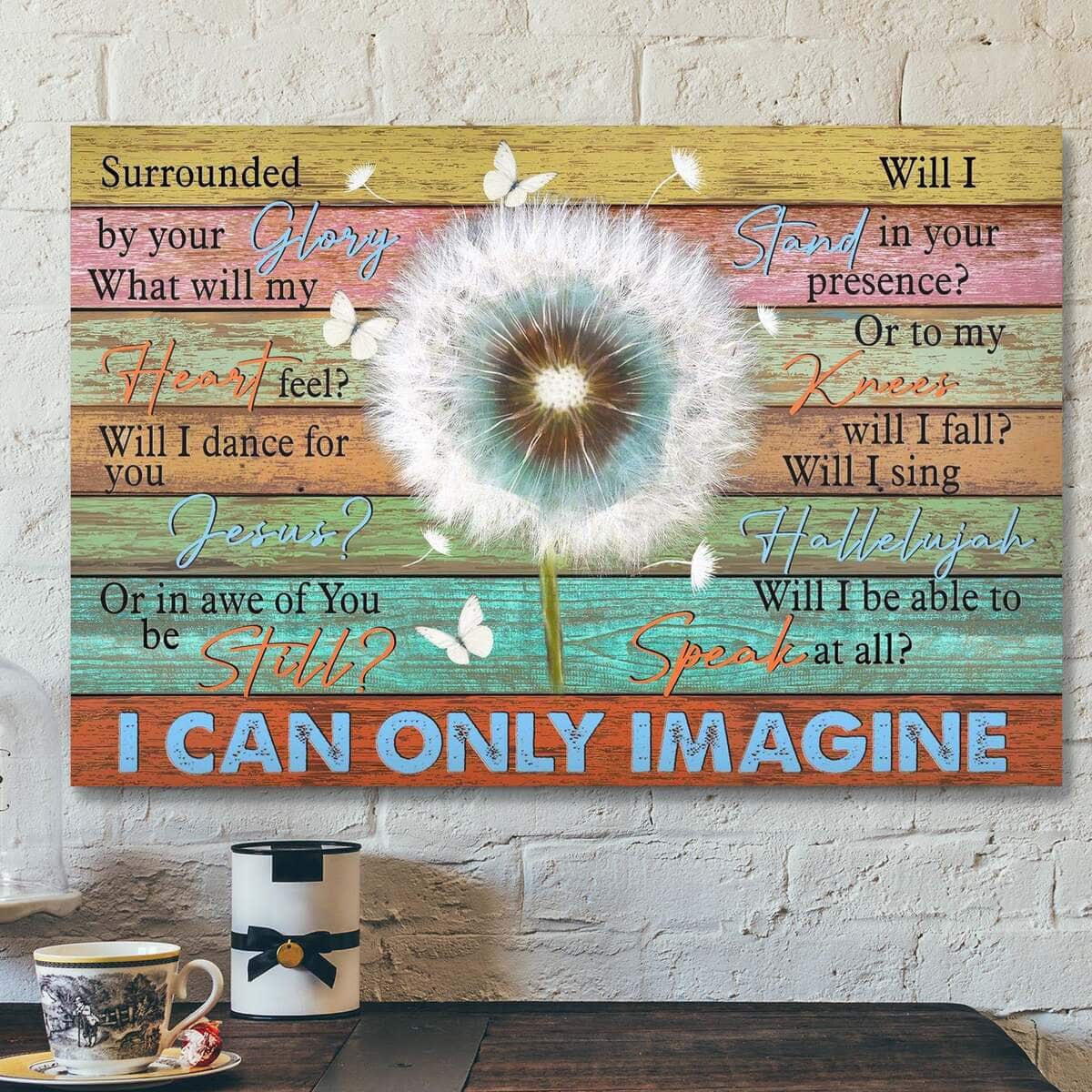 Beautiful Dandelion I Can Only Imagine Bible Verse Scripture Canvas Wall Art Beautiful Dandelion I Can Only Imagine Bible Verse Scripture Canvas Wall Art