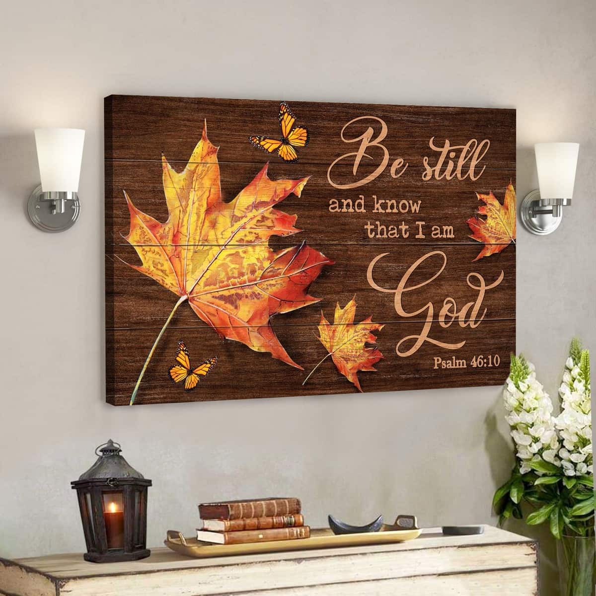Maple Leaf Be Still And Know That I Am God Bible Verse Scripture Canvas Wall Art Maple Leaf Be Still And Know That I Am God Bible Verse Scripture Canvas Wall Art