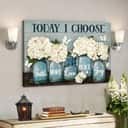 Hydrangea In Vase Today I Choose Faith Hope Love Peace Joy Bible Verse Scripture Canvas Wall Art