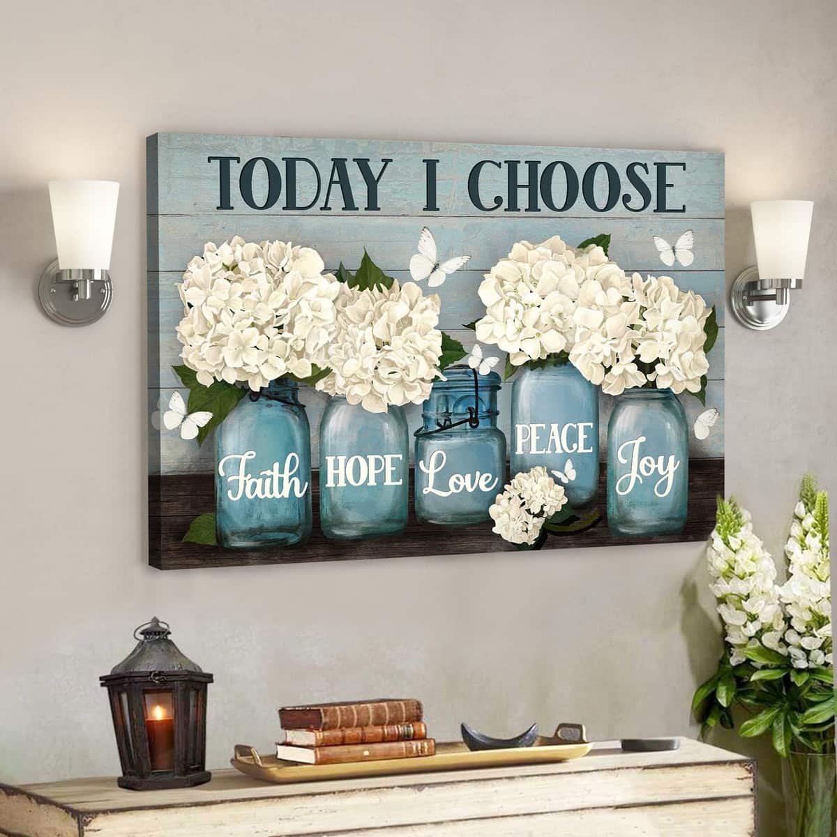 Hydrangea In Vase Today I Choose Faith Hope Love Peace Joy Bible Verse Scripture Canvas Wall Art Hydrangea In Vase Today I Choose Faith Hope Love Peace Joy Bible Verse Scripture Canvas Wall Art