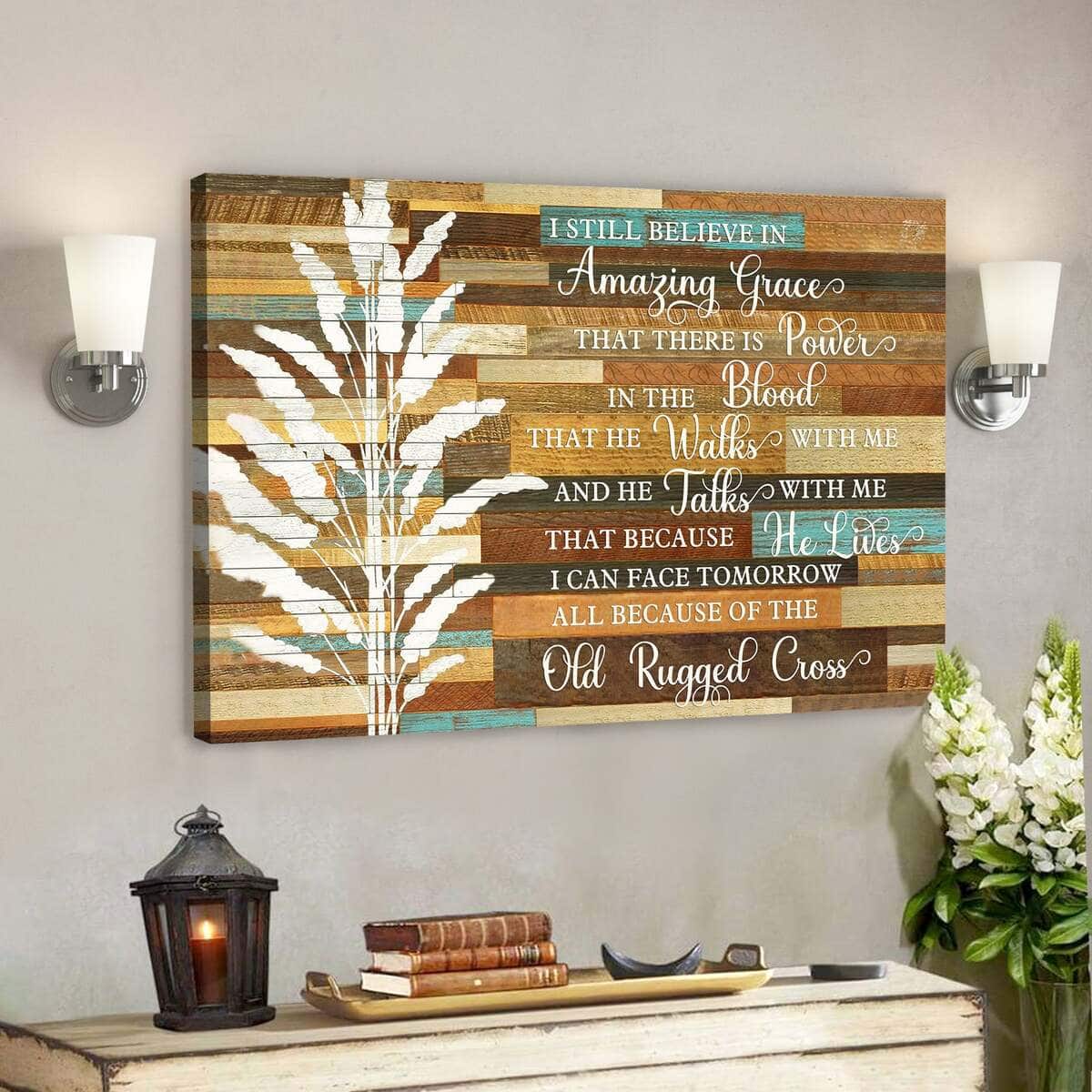 Christian I Still Believe In Amazing Grace Bible Verse Scripture Canvas Wall Art Christian I Still Believe In Amazing Grace Bible Verse Scripture Canvas Wall Art