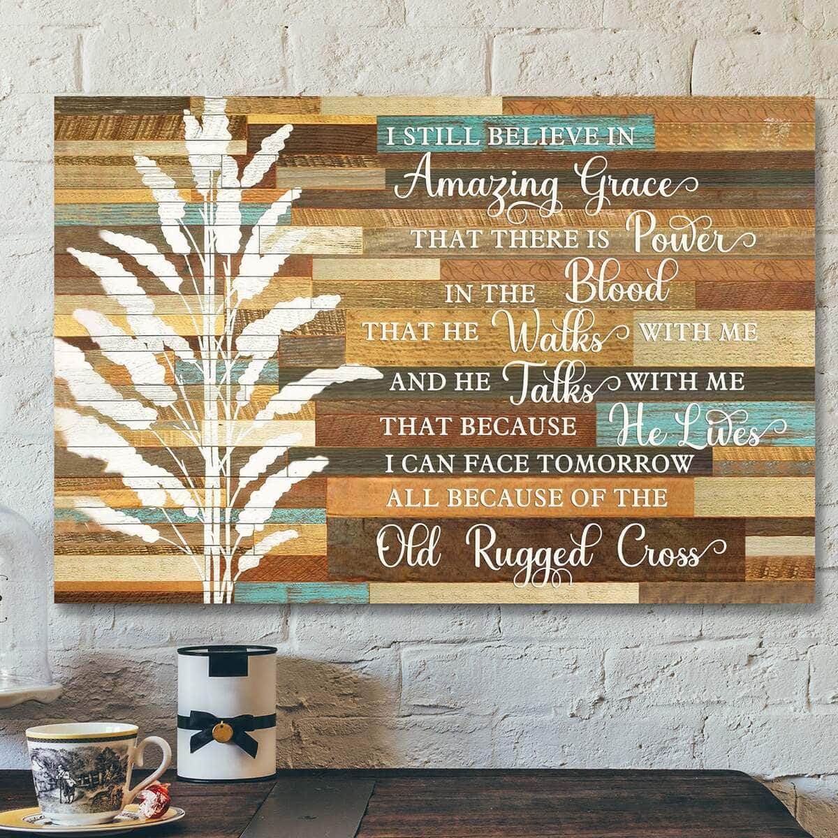 Christian I Still Believe In Amazing Grace Bible Verse Scripture Canvas Wall Art Christian I Still Believe In Amazing Grace Bible Verse Scripture Canvas Wall Art