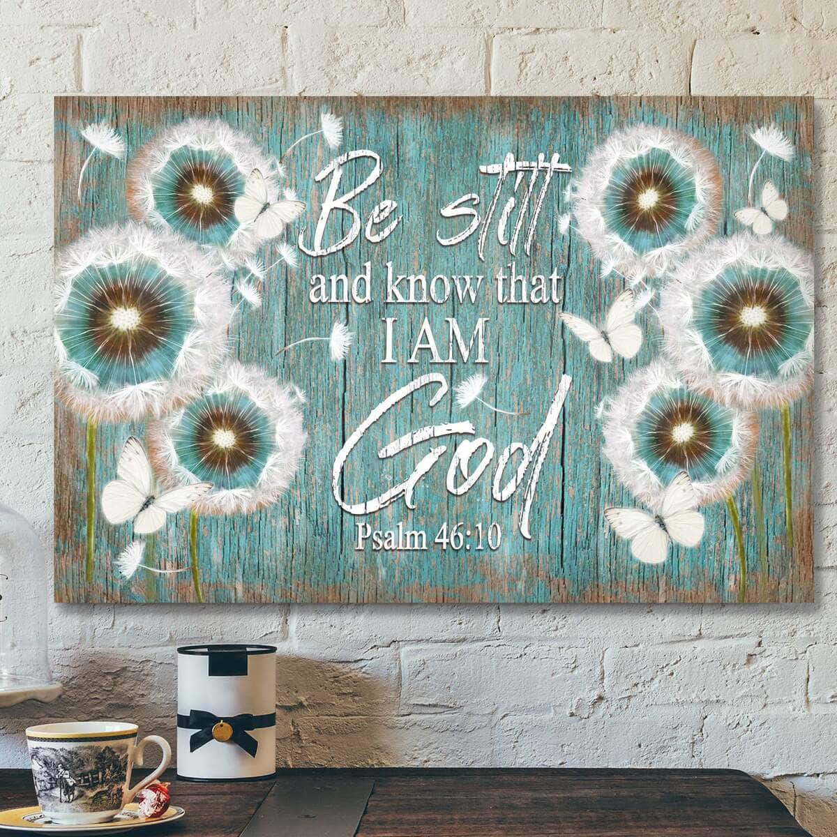 Christian Dandelion And Butterflies Be Still And Know That I Am God Bible Verse Scripture Canvas Wall Art Christian Dandelion And Butterflies Be Still And Know That I Am God Bible Verse Scripture Canvas Wall Art