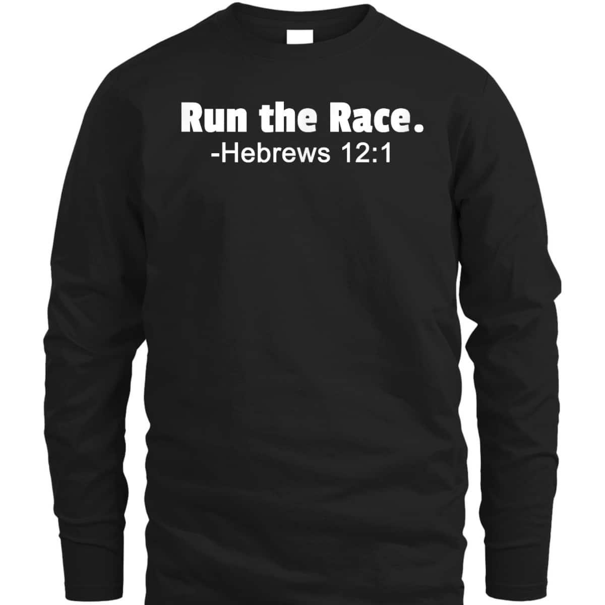 Run The Race Hebrews 121 Christian Faith Runner Jogger T-Shirt Run The Race Hebrews 121 Christian Faith Runner Jogger T-Shirt