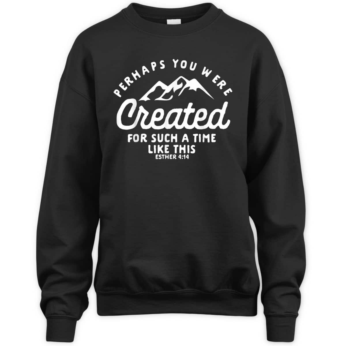 Christian Created For A Time Like This Esther 414 T-Shirt Christian Created For A Time Like This Esther 414 T-Shirt