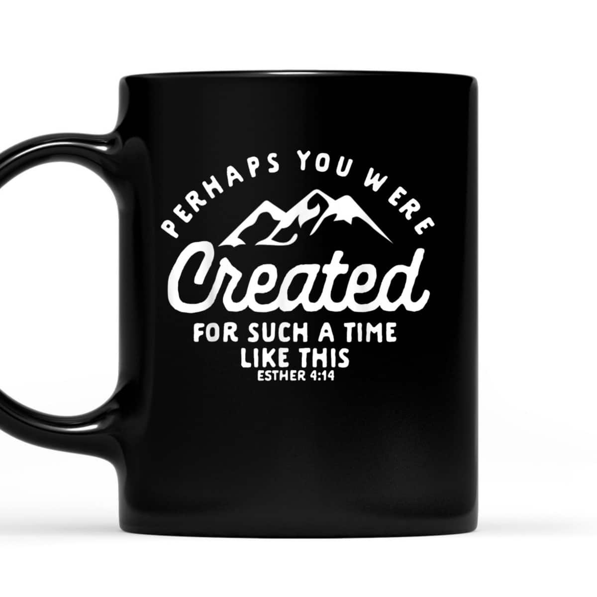 Christian Created For A Time Like This Esther 414 T-Shirt Christian Created For A Time Like This Esther 414 T-Shirt