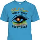 Black Queen Walk By Faith Not By Sight Christian Spiritual T-Shirt