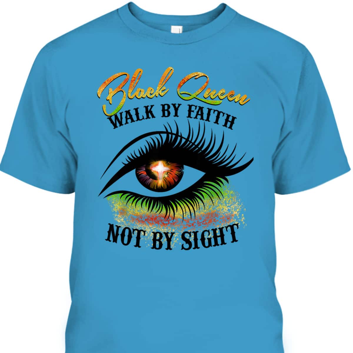 Black Queen Walk By Faith Not By Sight Christian Spiritual T-Shirt Black Queen Walk By Faith Not By Sight Christian Spiritual T-Shirt