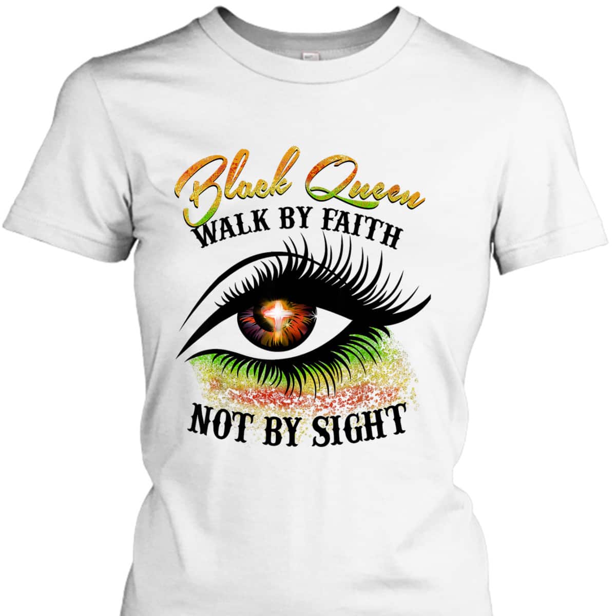 Black Queen Walk By Faith Not By Sight Christian Spiritual T-Shirt Black Queen Walk By Faith Not By Sight Christian Spiritual T-Shirt