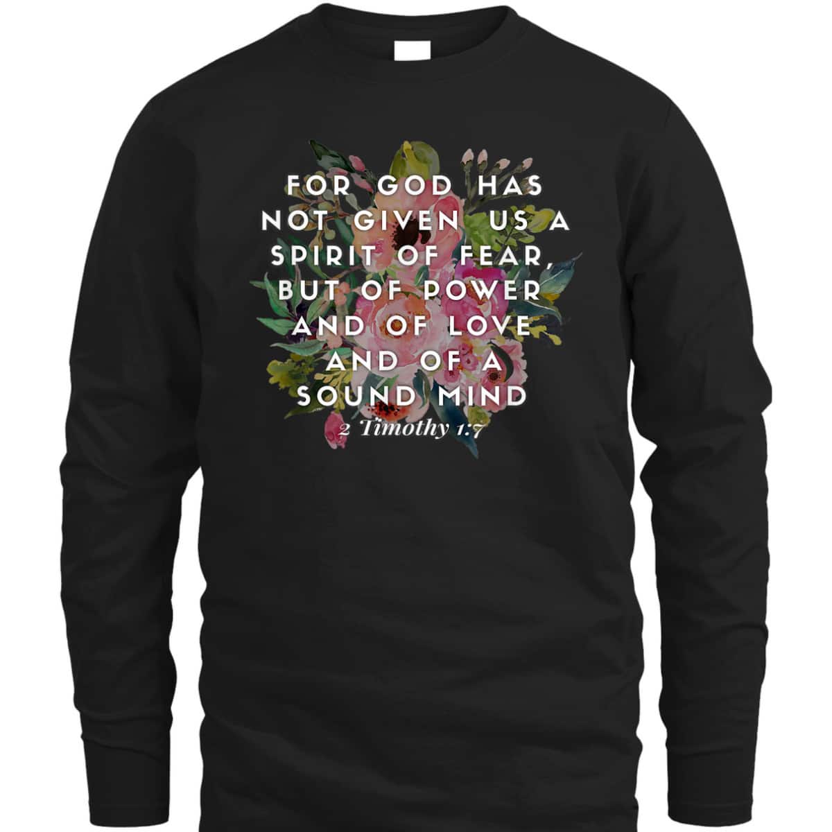 For God Has Not Given Us A Spirit Of Fear T-Shirt For God Has Not Given Us A Spirit Of Fear T-Shirt
