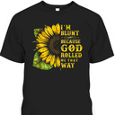 Sunflower I'm Blunt Because God Rolled Me That Way T-Shirt Sunflower I'm Blunt Because God Rolled Me That Way T-Shirt