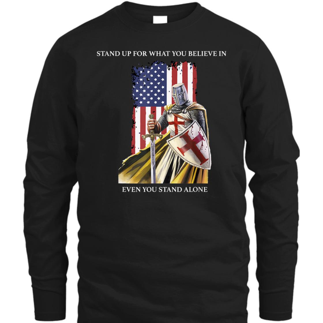 Stand Up For What You Believe In Armor Of God Knight Templar T-Shirt US American Flag Stand Up For What You Believe In Armor Of God Knight Templar T-Shirt US American Flag