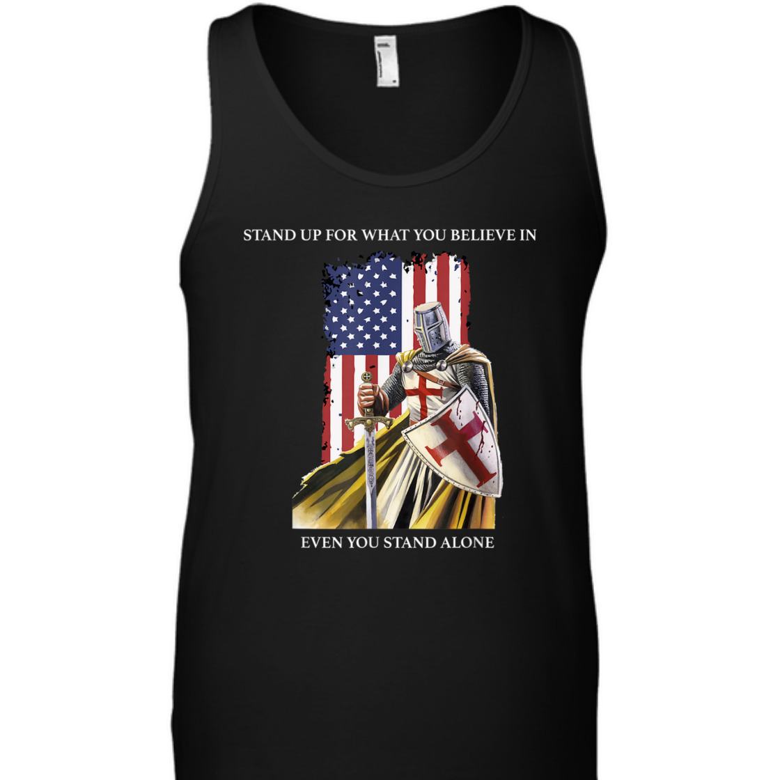Stand Up For What You Believe In Armor Of God Knight Templar T-Shirt US American Flag Stand Up For What You Believe In Armor Of God Knight Templar T-Shirt US American Flag