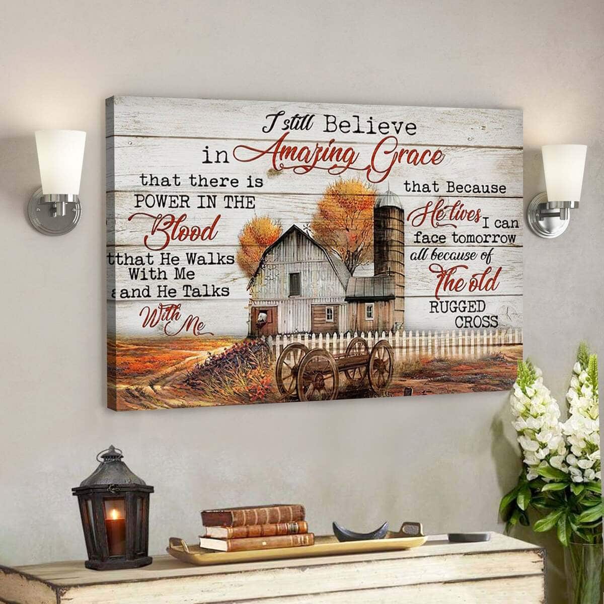 I Still Believe In Amazing Grace Jesus Bible Verse Jesus Scripture Canvas Wall Art I Still Believe In Amazing Grace Jesus Bible Verse Jesus Scripture Canvas Wall Art