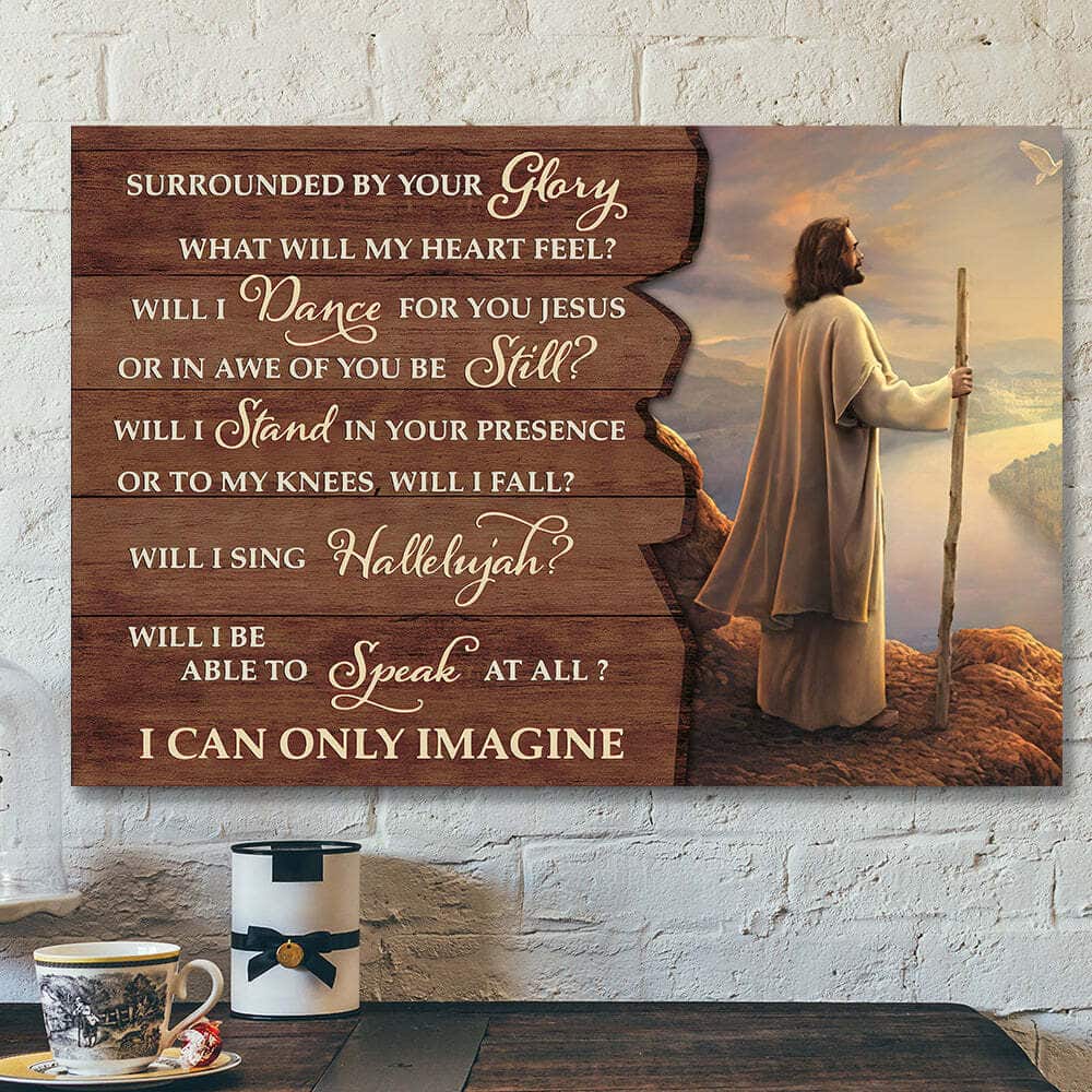 Surrounded By Your Glory I Can Only Imagine Faith Bible Verse Scripture Canvas Wall Art Surrounded By Your Glory I Can Only Imagine Faith Bible Verse Scripture Canvas Wall Art