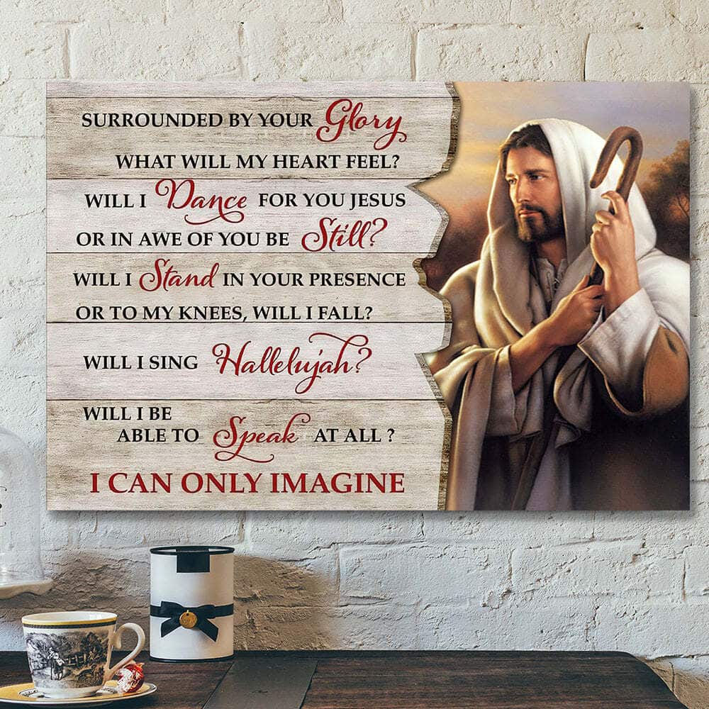 Surrounded By Your Glory I Can Only Imagine God Bible Verse Scripture Canvas Wall Art Surrounded By Your Glory I Can Only Imagine God Bible Verse Scripture Canvas Wall Art